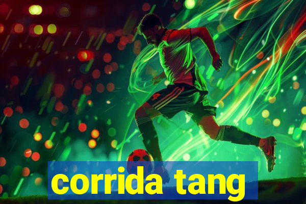 corrida tang